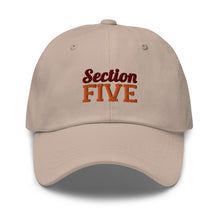 Load image into Gallery viewer, SECTION FIVE Dad hat