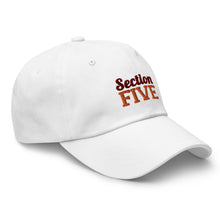 Load image into Gallery viewer, SECTION FIVE Dad hat