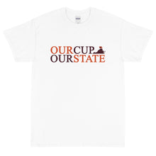 Load image into Gallery viewer, OUR CUP OUR STATE - Short Sleeve T-Shirt