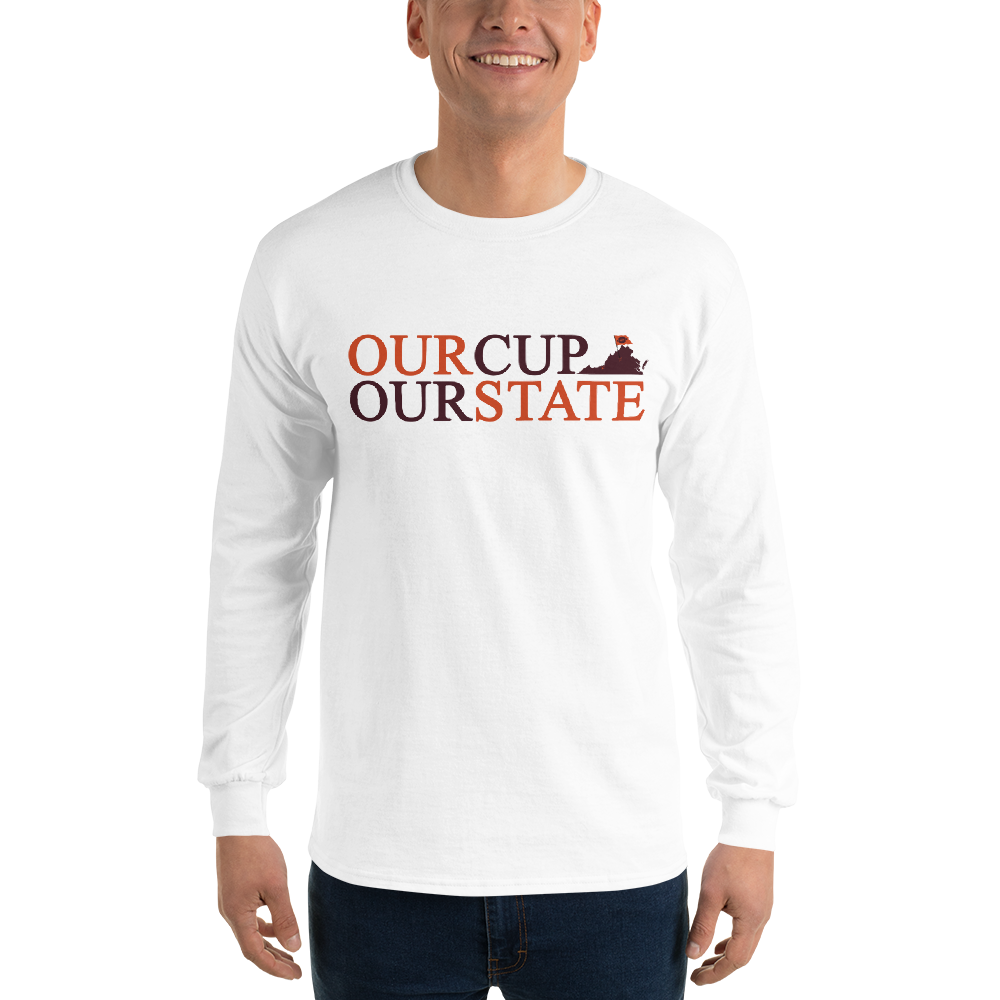 OUR CUP OUR STATE - Men’s Long Sleeve Shirt