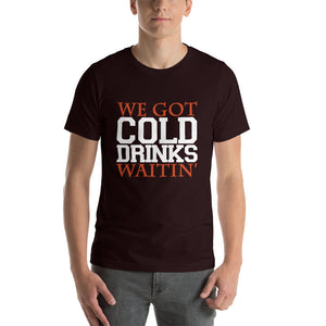 "We Got Cold Drinks Waitin"