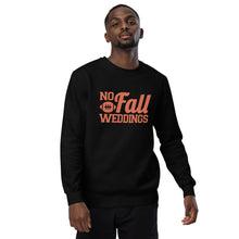 Load image into Gallery viewer, &quot;No Fall Weddings&quot; Unisex Sweatshirt