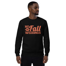 Load image into Gallery viewer, &quot;No Fall Weddings&quot; Unisex Sweatshirt