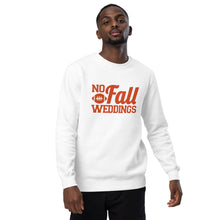 Load image into Gallery viewer, &quot;No Fall Weddings&quot; Unisex Sweatshirt