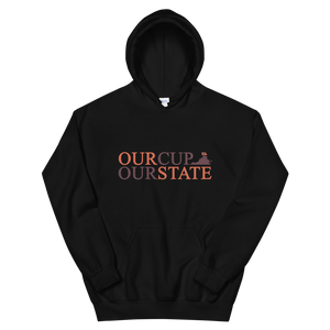 OUR CUP OUR STATE - Unisex Hoodie