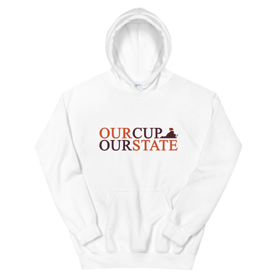 OUR CUP OUR STATE - Unisex Hoodie