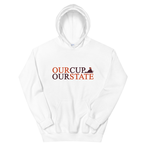 OUR CUP OUR STATE - Unisex Hoodie