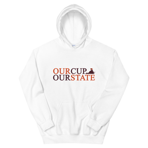 OUR CUP OUR STATE - Unisex Hoodie